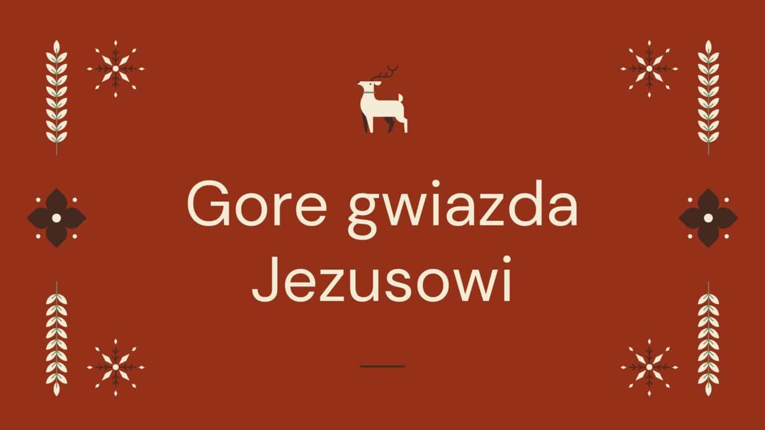 Gore gwiazda Jezusowi kolęda tekst muzyka Cuda Boże