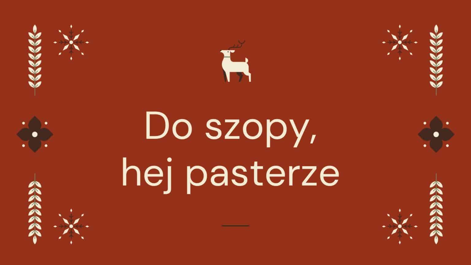 Do Szopy, Hej Pasterze - Kolęda, Tekst, Muzyka - Cuda Boże